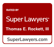 rated by super lawyers thomas e. rockett, III superlawyers.com